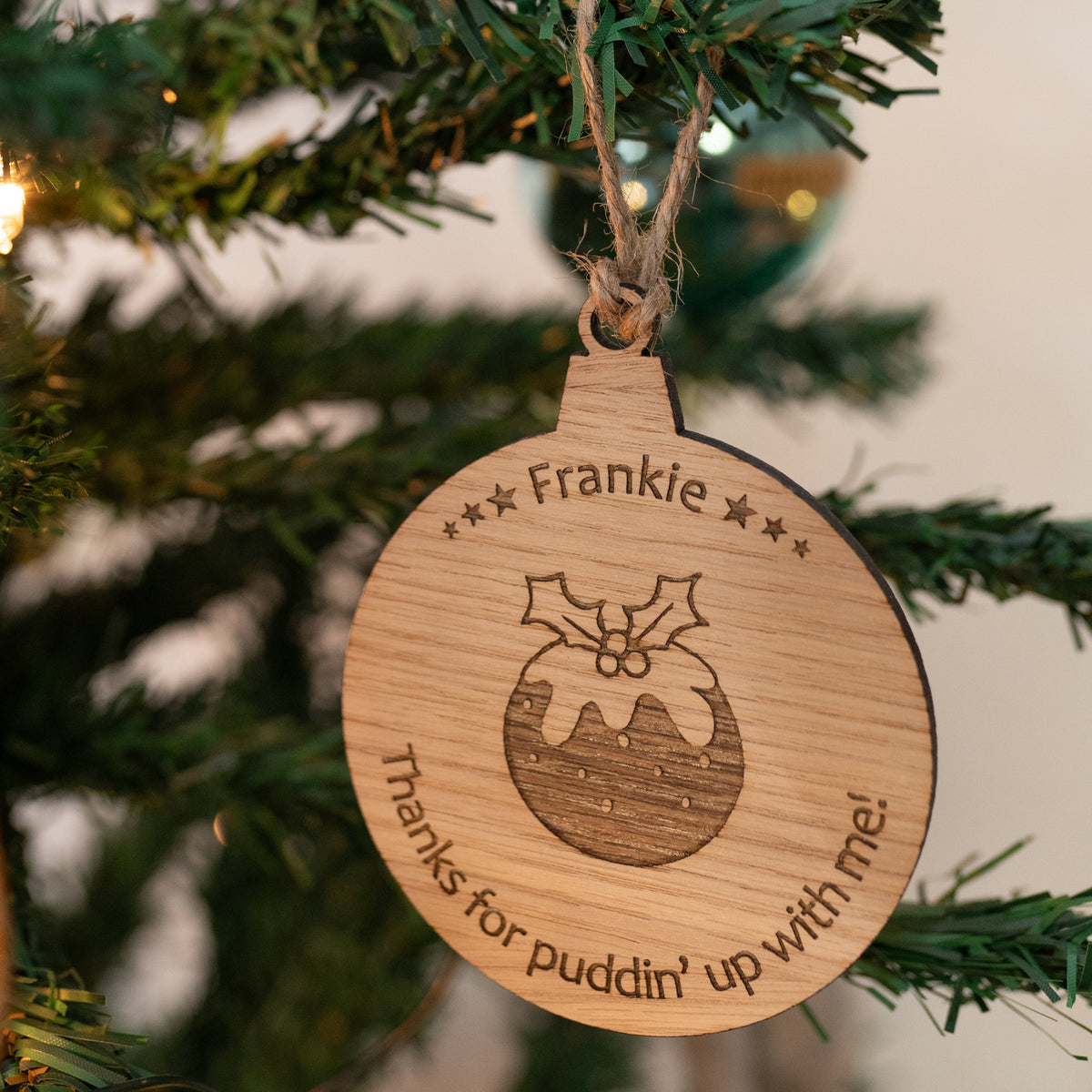 &#39;Thanks for puddin&#39; up with me&#39; Tree Decoration